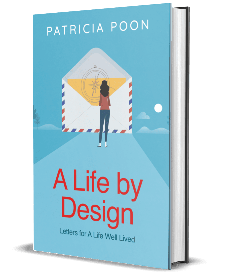 A Life by Design: Letters for a Life Well Lived by Patricia Poon